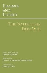 Erasmus and Luther: The Battle over Free Will: The Battle Over Free Will цена и информация | Духовная литература | kaup24.ee