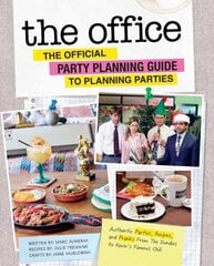 Office: The Official Party Planning Guide to Planning Parties: Authentic Parties, Recipes, and Pranks from The Dundies to Kevin's Famous Chili цена и информация | Книги рецептов | kaup24.ee