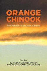 Orange Chinook: Politics in the New Alberta hind ja info | Ühiskonnateemalised raamatud | kaup24.ee