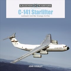C-141 Starlifter: Lockheed's Cold War Strategic Airlifter hind ja info | Ühiskonnateemalised raamatud | kaup24.ee