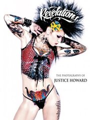 Revelations: The Photography of Justice Howard: The Photography of Justice Howard цена и информация | Книги по фотографии | kaup24.ee