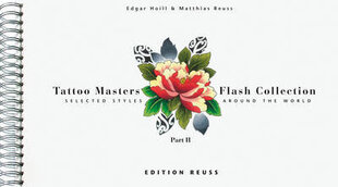 Tattoo Masters Flash Collection: Part II -- Selected Styles Around the World, Part 2, Selected Styles Around the World hind ja info | Kunstiraamatud | kaup24.ee