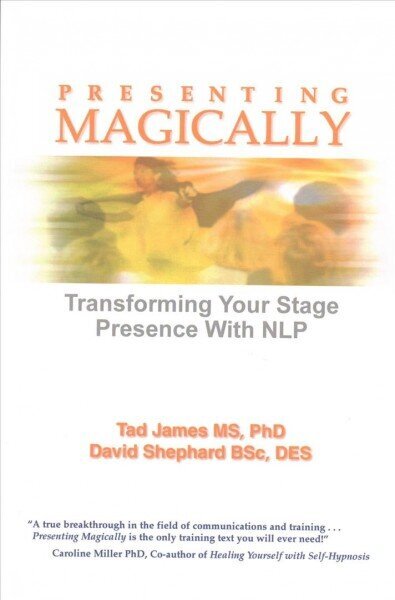 Presenting Magically: Transforming Your Stage Presence with NLP цена и информация | Majandusalased raamatud | kaup24.ee