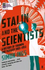 Stalin and the Scientists: A History of Triumph and Tragedy 1905-1953 Main hind ja info | Majandusalased raamatud | kaup24.ee