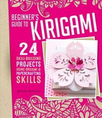 Origami plus Papercrafting = Kirigami: 24 Skill-Building Projects for the Absolute Beginner hind ja info | Tervislik eluviis ja toitumine | kaup24.ee