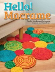 Hello! Macrame: Totally Cute Designs for Home Decor and More цена и информация | Книги о питании и здоровом образе жизни | kaup24.ee