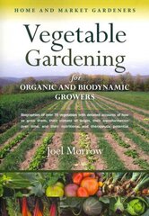 Vegetable Gardening for Organic and Biodynamic Growers hind ja info | Aiandusraamatud | kaup24.ee