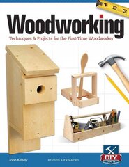 Woodworking, Revised and Expanded: Techniques & Projects for the First-Time Woodworker Revised edition цена и информация | Книги о питании и здоровом образе жизни | kaup24.ee