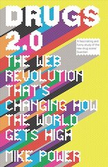 Drugs 2.0: The Web Revolution That's Changing How the World Gets High hind ja info | Ühiskonnateemalised raamatud | kaup24.ee