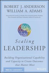 Scaling Leadership - Building Organizational Capability and Capacity to Create Outcomes that Matter Most hind ja info | Majandusalased raamatud | kaup24.ee