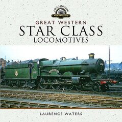 Great Western Star Class Locomotives цена и информация | Исторические книги | kaup24.ee