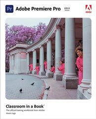 Adobe Premiere Pro Classroom in a Book (2022 release) цена и информация | Книги по экономике | kaup24.ee
