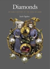 Diamonds: An Early History of the King of Gems цена и информация | Книги о питании и здоровом образе жизни | kaup24.ee