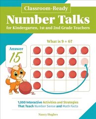 Classroom-ready Number Talks For Kindergarten, First And Second Grade Teachers: 1000 Interactive Activities and Strategies that Teach Number Sense and Math Facts hind ja info | Ühiskonnateemalised raamatud | kaup24.ee