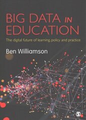 Big Data in Education: The digital future of learning, policy and practice hind ja info | Ühiskonnateemalised raamatud | kaup24.ee