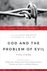 God and the Problem of Evil - Five Views: Five Views цена и информация | Духовная литература | kaup24.ee