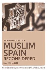 Muslim Spain Reconsidered: From 711 to 1502 hind ja info | Ajalooraamatud | kaup24.ee