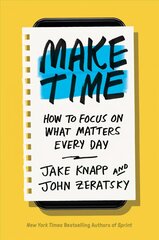 Make Time: How to Focus on What Matters Every Day цена и информация | Книги по экономике | kaup24.ee