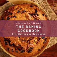Flavours of Wales: The Baking Cookbook: Flavours of Wales цена и информация | Книги рецептов | kaup24.ee