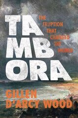 Tambora: The Eruption That Changed the World hind ja info | Majandusalased raamatud | kaup24.ee