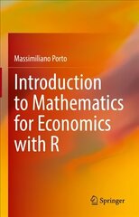 Introduction to Mathematics for Economics with R 1st ed. 2022 hind ja info | Majandusalased raamatud | kaup24.ee