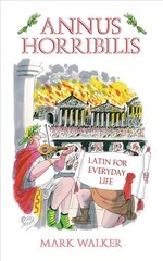 Annus Horribilis: Latin for Everyday Life hind ja info | Võõrkeele õppematerjalid | kaup24.ee