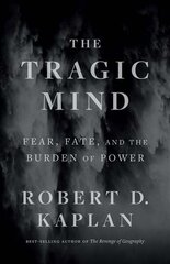 Tragic Mind: Fear, Fate, and the Burden of Power hind ja info | Ühiskonnateemalised raamatud | kaup24.ee