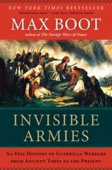 Invisible Armies: An Epic History of Guerrilla Warfare from Ancient Times to the Present hind ja info | Ühiskonnateemalised raamatud | kaup24.ee