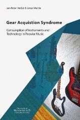 Gear Acquisition Syndrome: Consumption of Instruments and Technology in Popular Music hind ja info | Kunstiraamatud | kaup24.ee