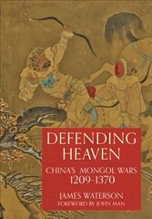 Defending Heaven: China's Mongol Wars, 1209-1370 hind ja info | Ajalooraamatud | kaup24.ee