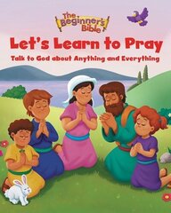 Beginner's Bible Let's Learn to Pray: Talk to God about Anything and Everything hind ja info | Usukirjandus, religioossed raamatud | kaup24.ee