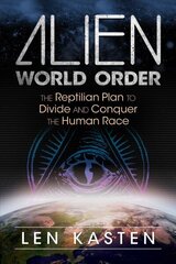 Alien World Order: The Reptilian Plan to Divide and Conquer the Human Race hind ja info | Eneseabiraamatud | kaup24.ee