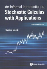 Informal Introduction To Stochastic Calculus With Applications, An Second Edition цена и информация | Книги по экономике | kaup24.ee