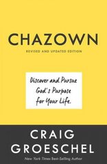 Chazown (Revised and Updated Edition): Define your Vision. Pursue your Passion. Live your Life on Purpose Revised edition hind ja info | Usukirjandus, religioossed raamatud | kaup24.ee