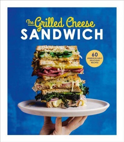 Grilled Cheese Sandwich: 60 Unbrielievably Delicious Recipes цена и информация | Retseptiraamatud  | kaup24.ee