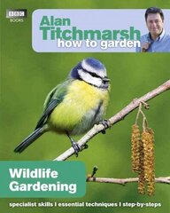 Alan Titchmarsh How to Garden: Wildlife Gardening цена и информация | Книги по садоводству | kaup24.ee