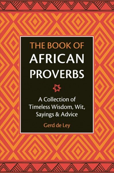 Book Of African Proverbs: Over 2000 Quotations of Wisdom & Wit цена и информация | Entsüklopeediad, teatmeteosed | kaup24.ee