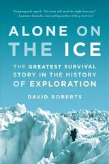 Alone on the Ice: The Greatest Survival Story in the History of Exploration hind ja info | Reisiraamatud, reisijuhid | kaup24.ee