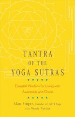 Tantra of the Yoga Sutras: Essential Wisdom for Living with Awareness and Grace hind ja info | Tervislik eluviis ja toitumine | kaup24.ee