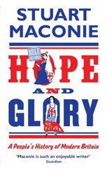 Hope and Glory: A People's History of Modern Britain hind ja info | Reisiraamatud, reisijuhid | kaup24.ee