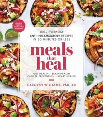 Meals That Heal: 100plus Everyday Anti-Inflammatory Recipes in 30 Minutes or Less: A Cookbook цена и информация | Книги рецептов | kaup24.ee