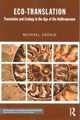 Eco-Translation: Translation and Ecology in the Age of the Anthropocene цена и информация | Пособия по изучению иностранных языков | kaup24.ee