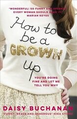 How to Be a Grown-Up цена и информация | Самоучители | kaup24.ee