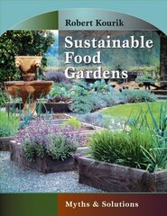 Sustainable Food Gardens: Myths and Solutions hind ja info | Aiandusraamatud | kaup24.ee