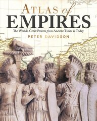 Atlas of Empires: The World's Civilizations from Ancient Times to Today цена и информация | Исторические книги | kaup24.ee