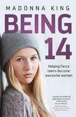 Being 14: Helping fierce teens become awesome women цена и информация | Самоучители | kaup24.ee