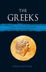 Greeks: Lost Civilizations hind ja info | Ajalooraamatud | kaup24.ee