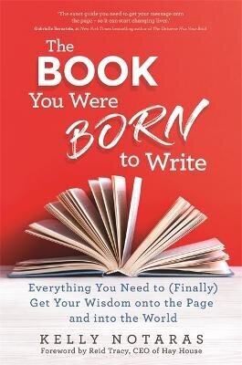 Book You Were Born to Write: Everything You Need to Finally Get Your Wisdom onto the Page and into the World цена и информация | Kunstiraamatud | kaup24.ee