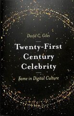 Twenty-First Century Celebrity: Fame in Digital Culture hind ja info | Ühiskonnateemalised raamatud | kaup24.ee