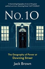 No 10: The Geography of Power at Downing Street цена и информация | Исторические книги | kaup24.ee